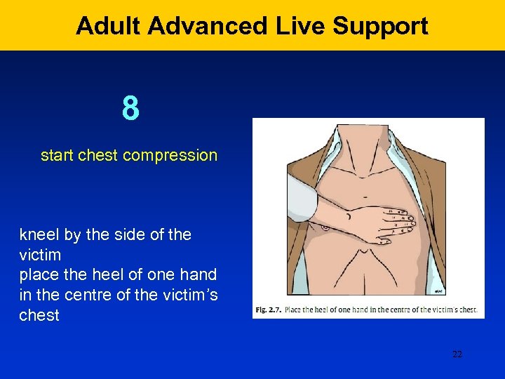 Adult Advanced Live Support 8 start chest compression kneel by the side of the
