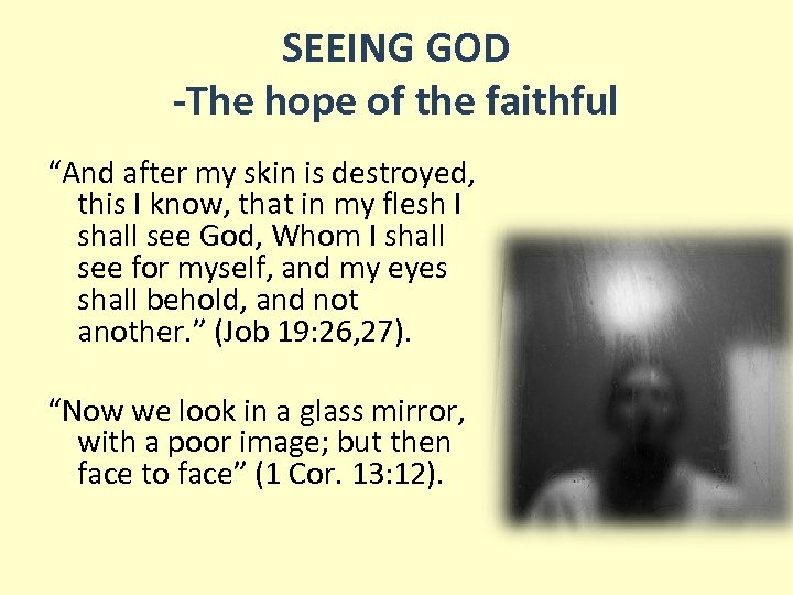 SEEING GOD -The hope of the faithful “And after my skin is destroyed, this