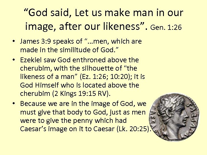 “God said, Let us make man in our image, after our likeness”. Gen. 1:
