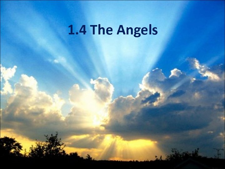 1. 4 The Angels 