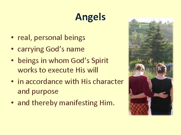 Angels • real, personal beings • carrying God’s name • beings in whom God’s