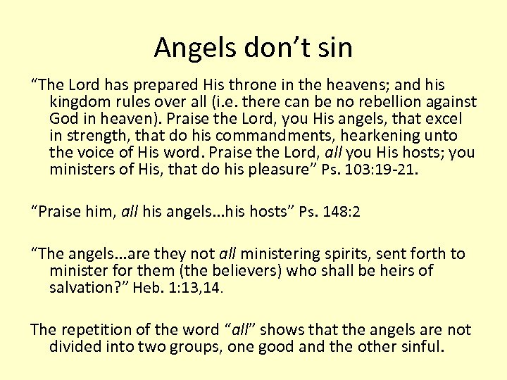 Angels don’t sin “The Lord has prepared His throne in the heavens; and his