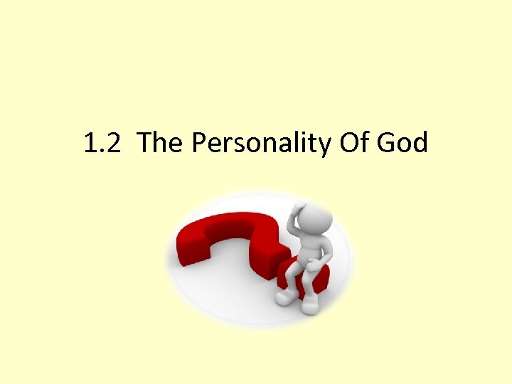 1. 2 The Personality Of God 