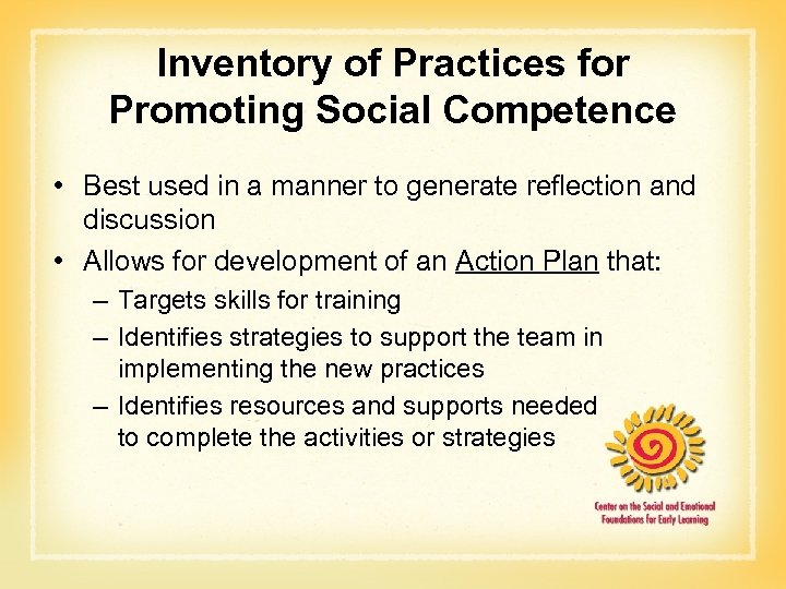 Inventory of Practices for Promoting Social Competence • Best used in a manner to