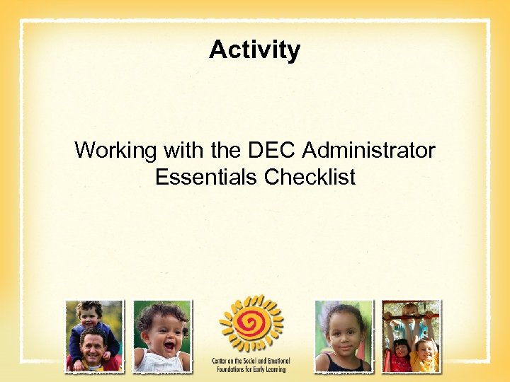 Activity Working with the DEC Administrator Essentials Checklist 