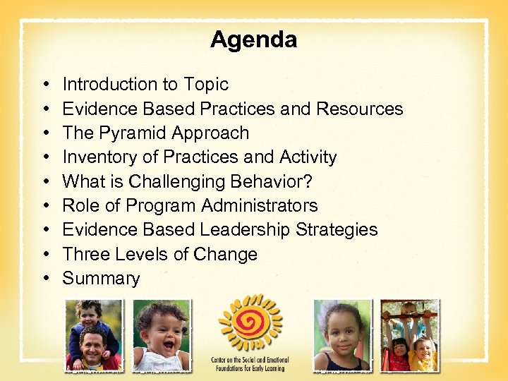 Agenda • • • Introduction to Topic Evidence Based Practices and Resources The Pyramid