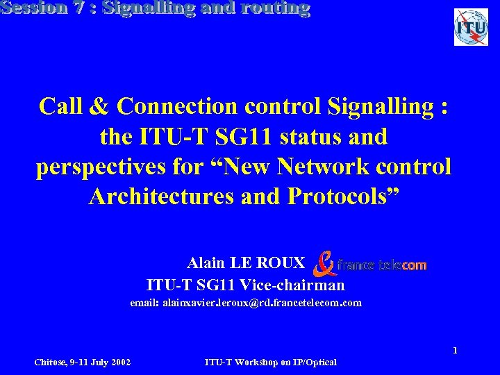 Call & Connection control Signalling : the ITU-T SG 11 status and perspectives for