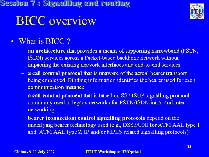 BICC overview • What is BICC ? – an architecture that provides a means