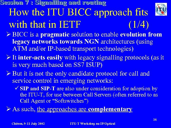 How the ITU BICC approach fits with that in IETF (1/4) Ø BICC is