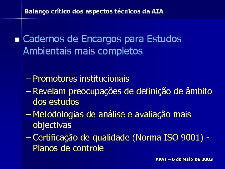 Balanço crítico dos aspectos técnicos da AIA n Cadernos de Encargos para Estudos Ambientais