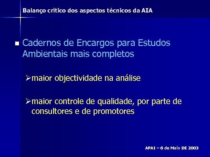 Balanço crítico dos aspectos técnicos da AIA n Cadernos de Encargos para Estudos Ambientais
