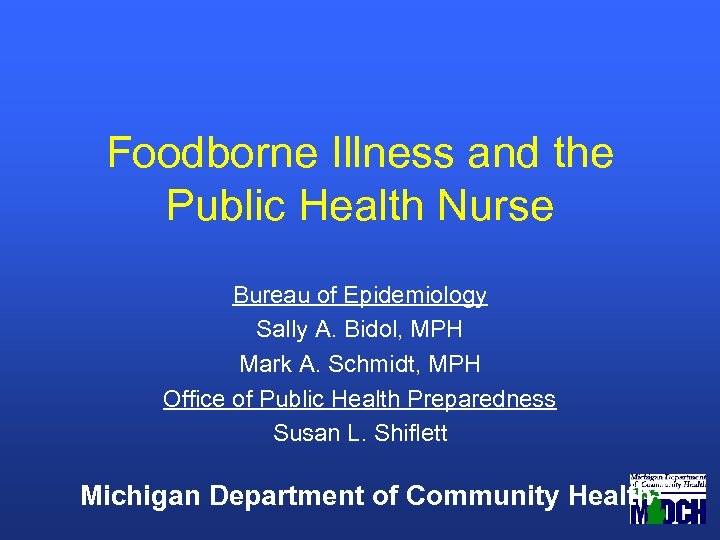 Foodborne Illness and the Public Health Nurse Bureau of Epidemiology Sally A. Bidol, MPH