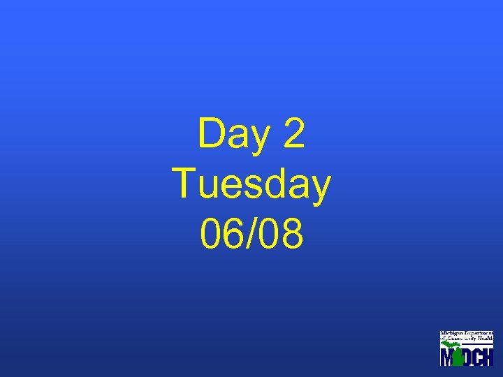 Day 2 Tuesday 06/08 