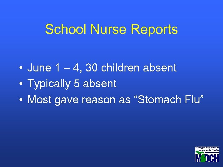 School Nurse Reports • June 1 – 4, 30 children absent • Typically 5