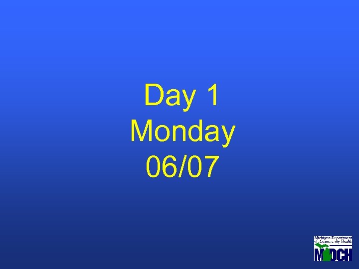 Day 1 Monday 06/07 