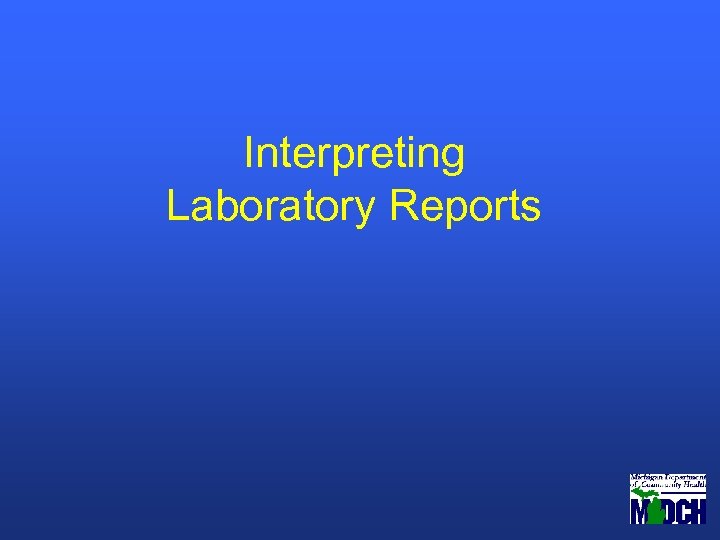 Interpreting Laboratory Reports 