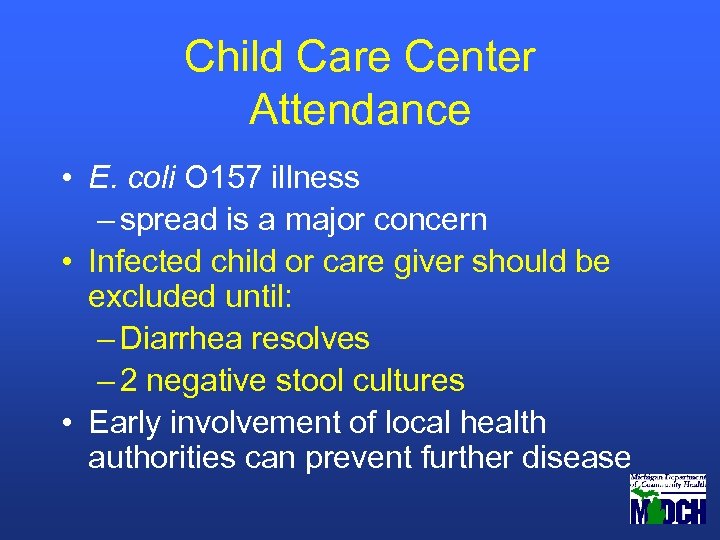 Child Care Center Attendance • E. coli O 157 illness – spread is a