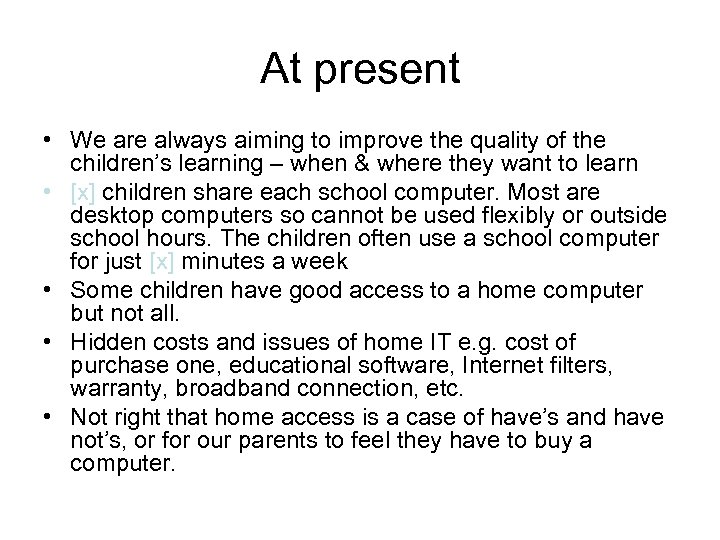 At present • We are always aiming to improve the quality of the children’s