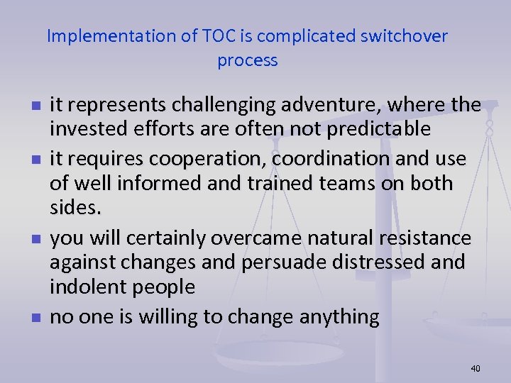 Implementation of TOC is complicated switchover process n n it represents challenging adventure, where
