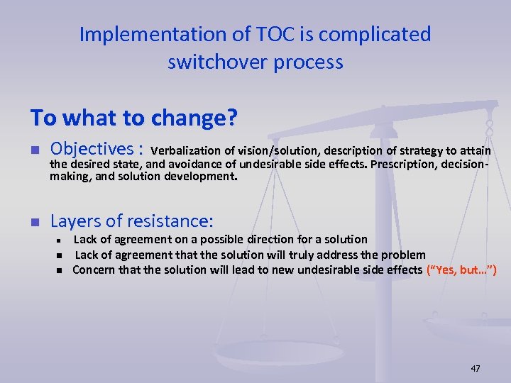 Implementation of TOC is complicated switchover process To what to change? n n Objectives