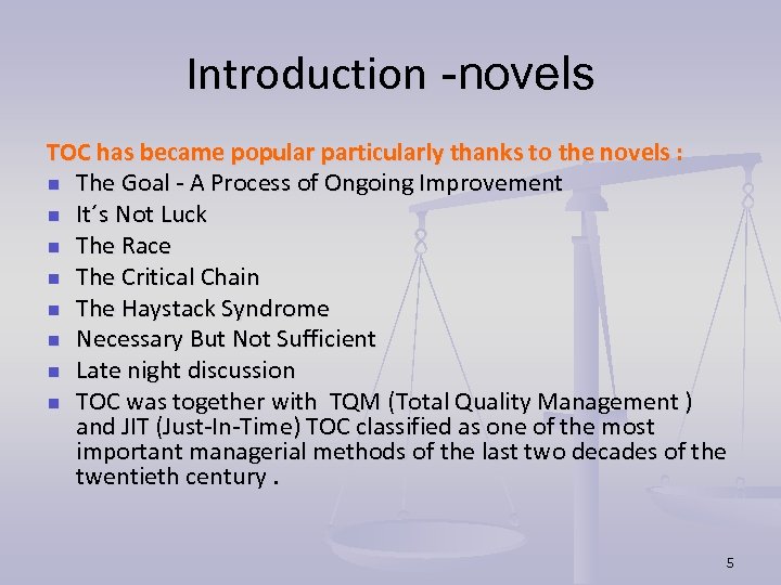Introduction -novels TOC has became popular particularly thanks to the novels : n The