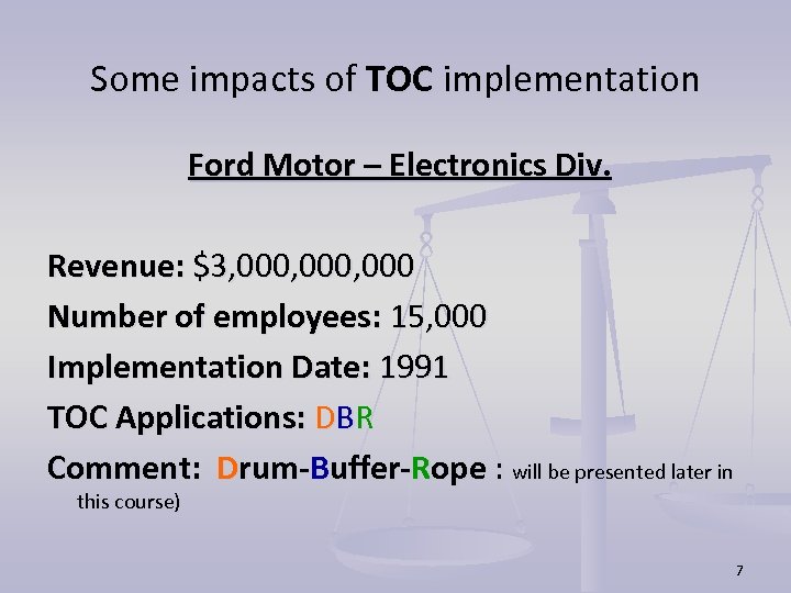 Some impacts of TOC implementation Ford Motor – Electronics Div. Revenue: $3, 000, 000
