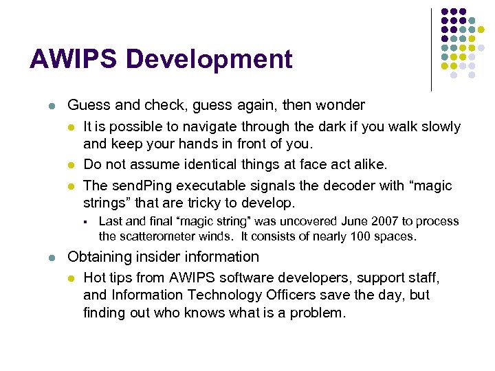 AWIPS Development l Guess and check, guess again, then wonder l It is possible