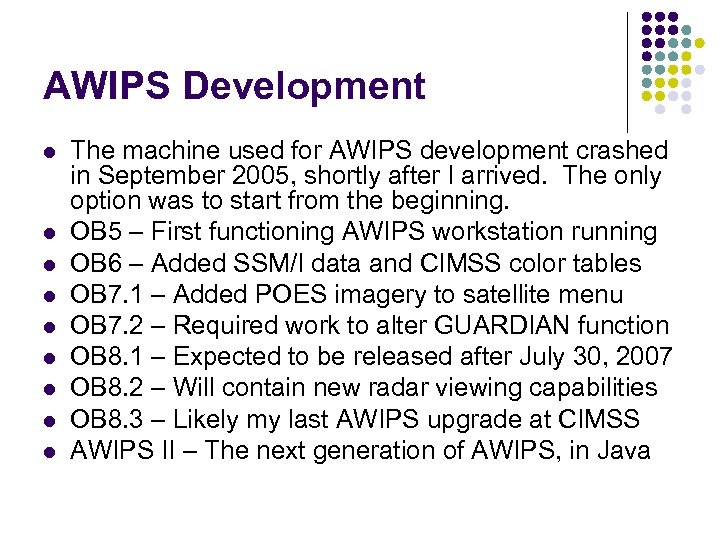 AWIPS Development l l l l l The machine used for AWIPS development crashed