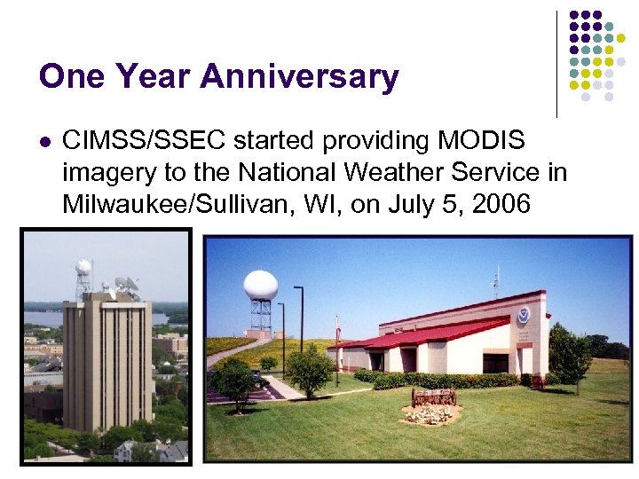 One Year Anniversary l CIMSS/SSEC started providing MODIS imagery to the National Weather Service