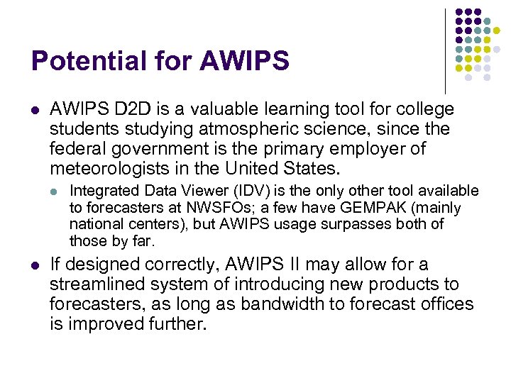 Potential for AWIPS l AWIPS D 2 D is a valuable learning tool for