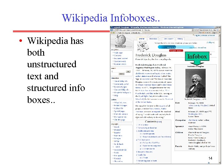 Wikipedia Infoboxes. . • Wikipedia has both unstructured text and structured info boxes. .