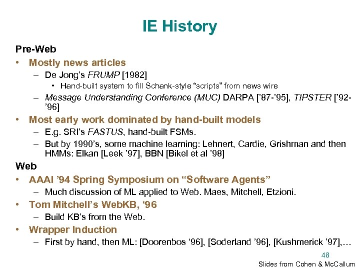 IE History Pre-Web • Mostly news articles – De Jong’s FRUMP [1982] • Hand-built