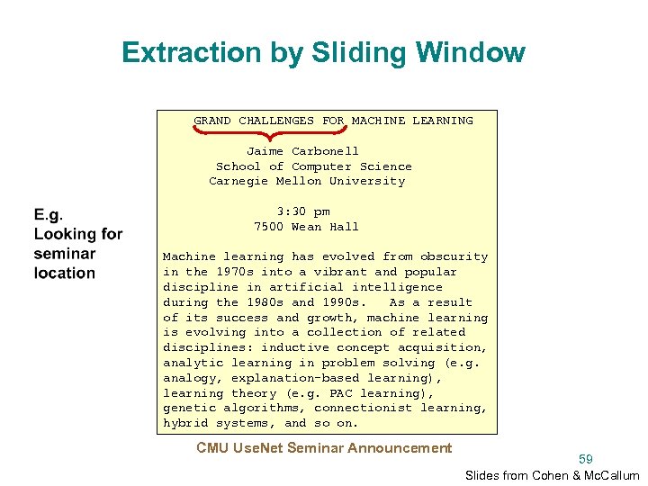 Extraction by Sliding Window GRAND CHALLENGES FOR MACHINE LEARNING Jaime Carbonell School of Computer