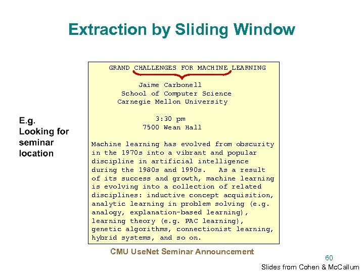Extraction by Sliding Window GRAND CHALLENGES FOR MACHINE LEARNING Jaime Carbonell School of Computer
