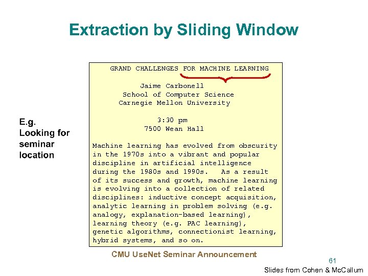 Extraction by Sliding Window GRAND CHALLENGES FOR MACHINE LEARNING Jaime Carbonell School of Computer