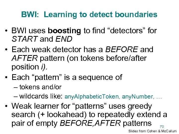 BWI: Learning to detect boundaries • BWI uses boosting to find “detectors” for START