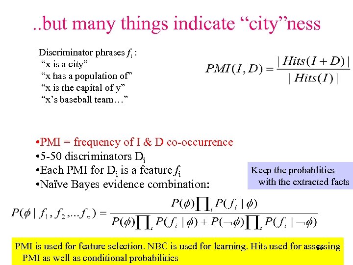 . . but many things indicate “city”ness Discriminator phrases fi : “x is a