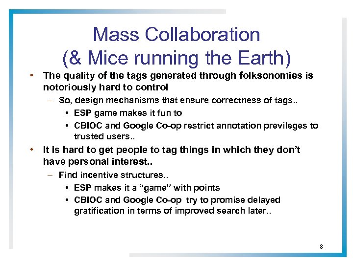 Mass Collaboration (& Mice running the Earth) • The quality of the tags generated