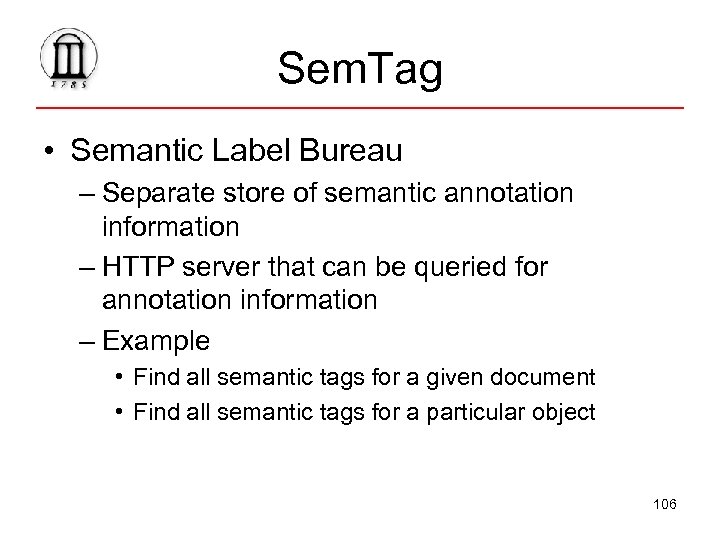 Sem. Tag • Semantic Label Bureau – Separate store of semantic annotation information –