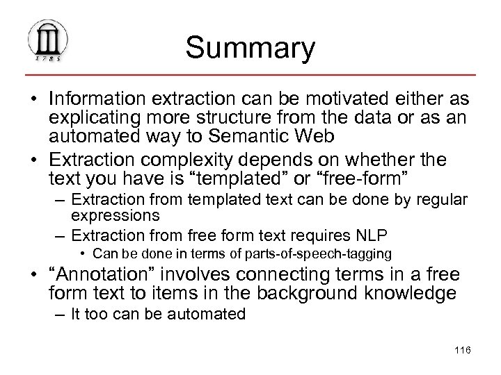 Summary • Information extraction can be motivated either as explicating more structure from the