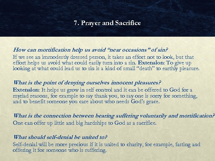 7. Prayer and Sacrifice How can mortification help us avoid “near occasions” of sin?