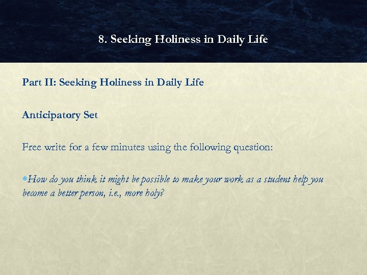 8. Seeking Holiness in Daily Life Part II: Seeking Holiness in Daily Life Anticipatory