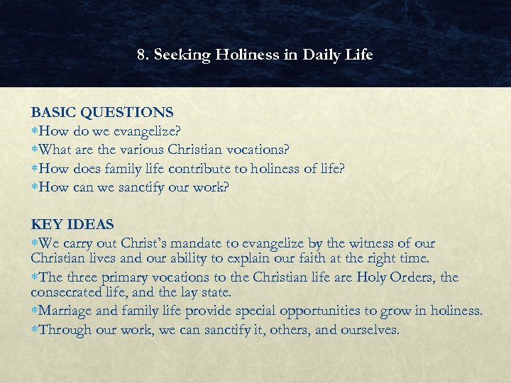 8. Seeking Holiness in Daily Life BASIC QUESTIONS How do we evangelize? What are