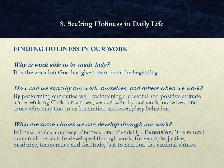 8. Seeking Holiness in Daily Life FINDING HOLINESS IN OUR WORK Why is work