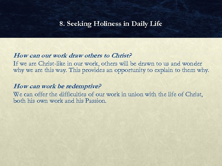 8. Seeking Holiness in Daily Life How can our work draw others to Christ?