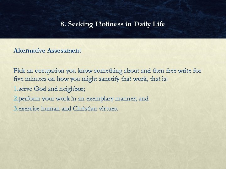 8. Seeking Holiness in Daily Life Alternative Assessment Pick an occupation you know something