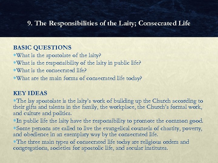 9. The Responsibilities of the Laity; Consecrated Life BASIC QUESTIONS What is the apostolate