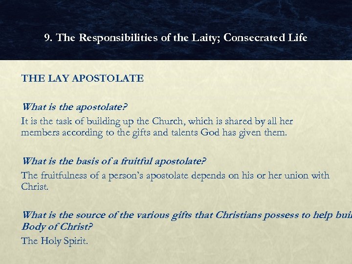 9. The Responsibilities of the Laity; Consecrated Life THE LAY APOSTOLATE What is the