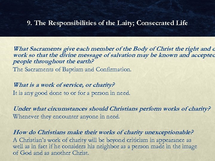 9. The Responsibilities of the Laity; Consecrated Life What Sacraments give each member of