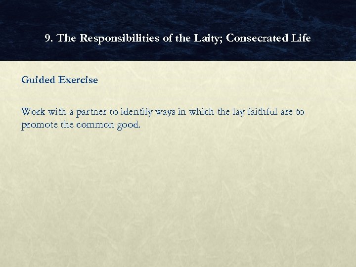 9. The Responsibilities of the Laity; Consecrated Life Guided Exercise Work with a partner